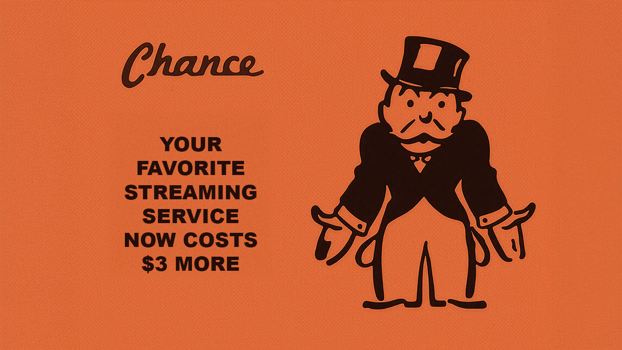 Mr. Monopoly Chance card that says "Your Favorite Streaming Service Now Costs $3 More"
