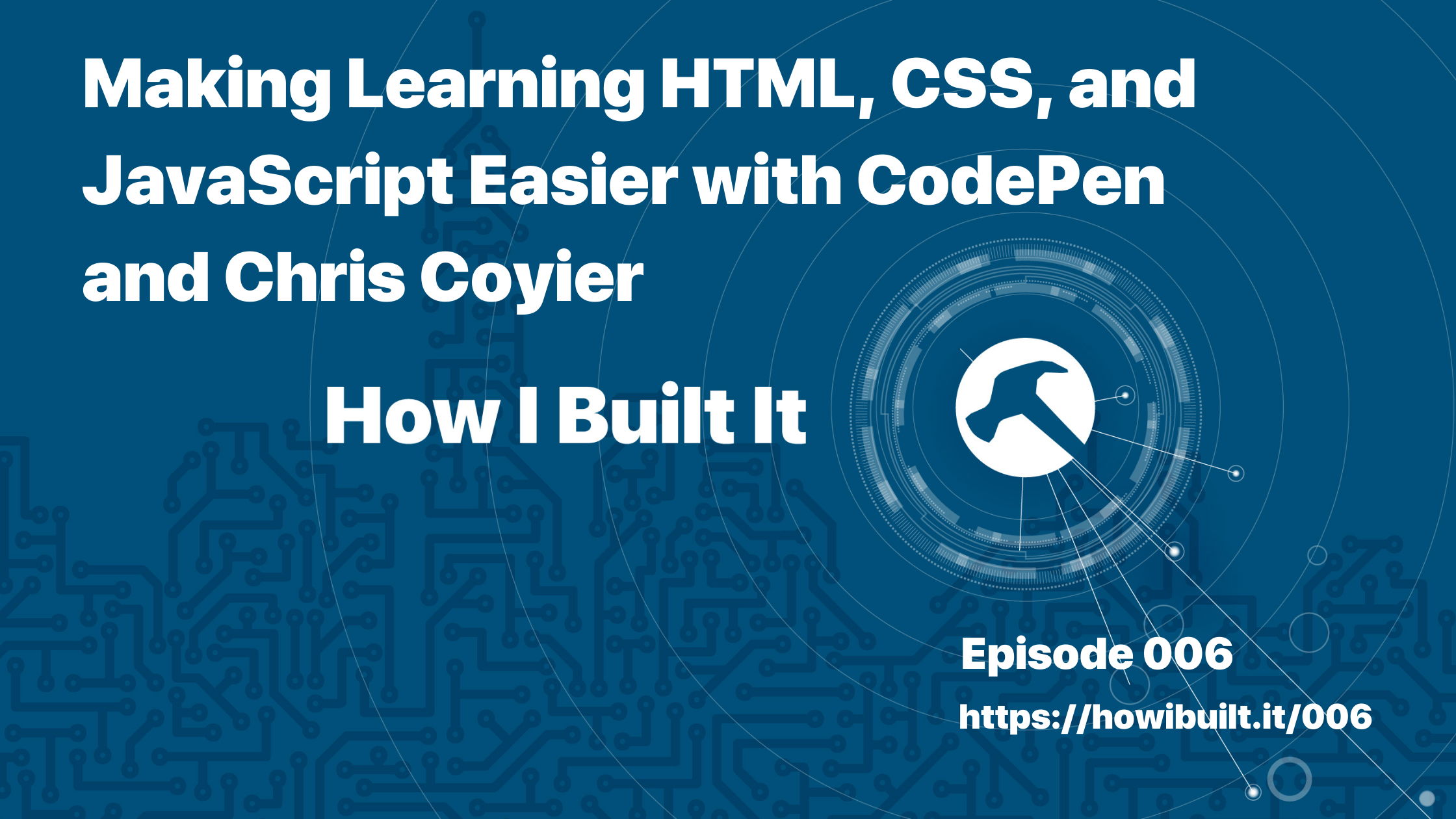 Making Learning HTML, CSS, and JavaScript Easier with CodePen and Chris Coyier