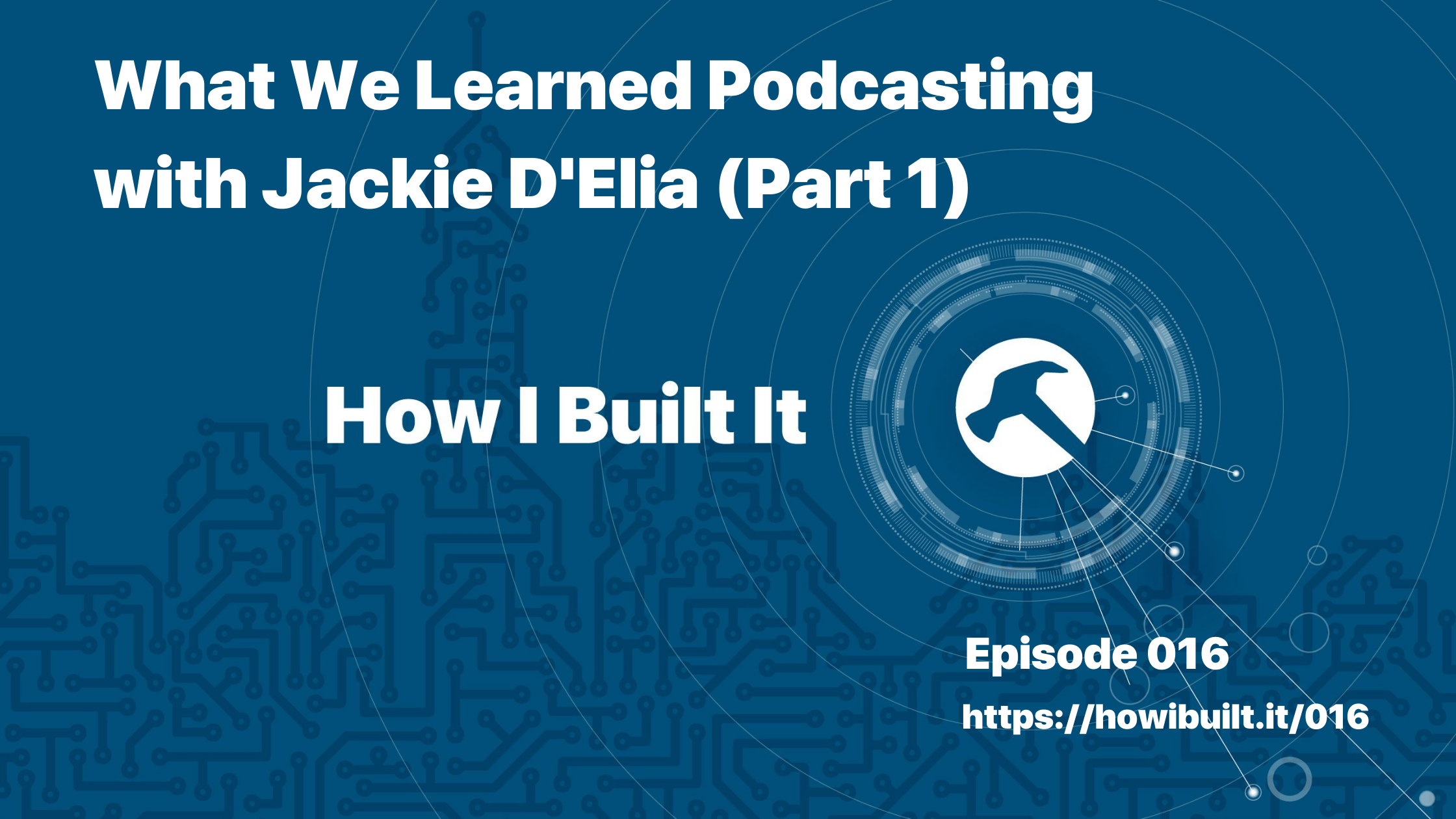What We Learned Podcasting with Jackie D’Elia (Part 1)