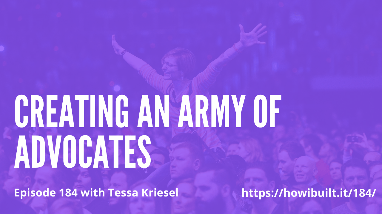 Creating an Army of Advocates with Tessa Kriesel