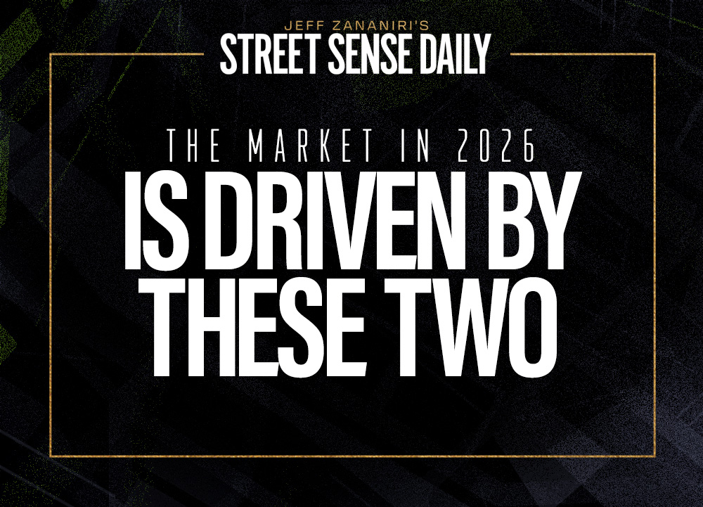 The Market In 2026 Is Driven By These Two Street Sense Daily SSD 0127 BLOG 
