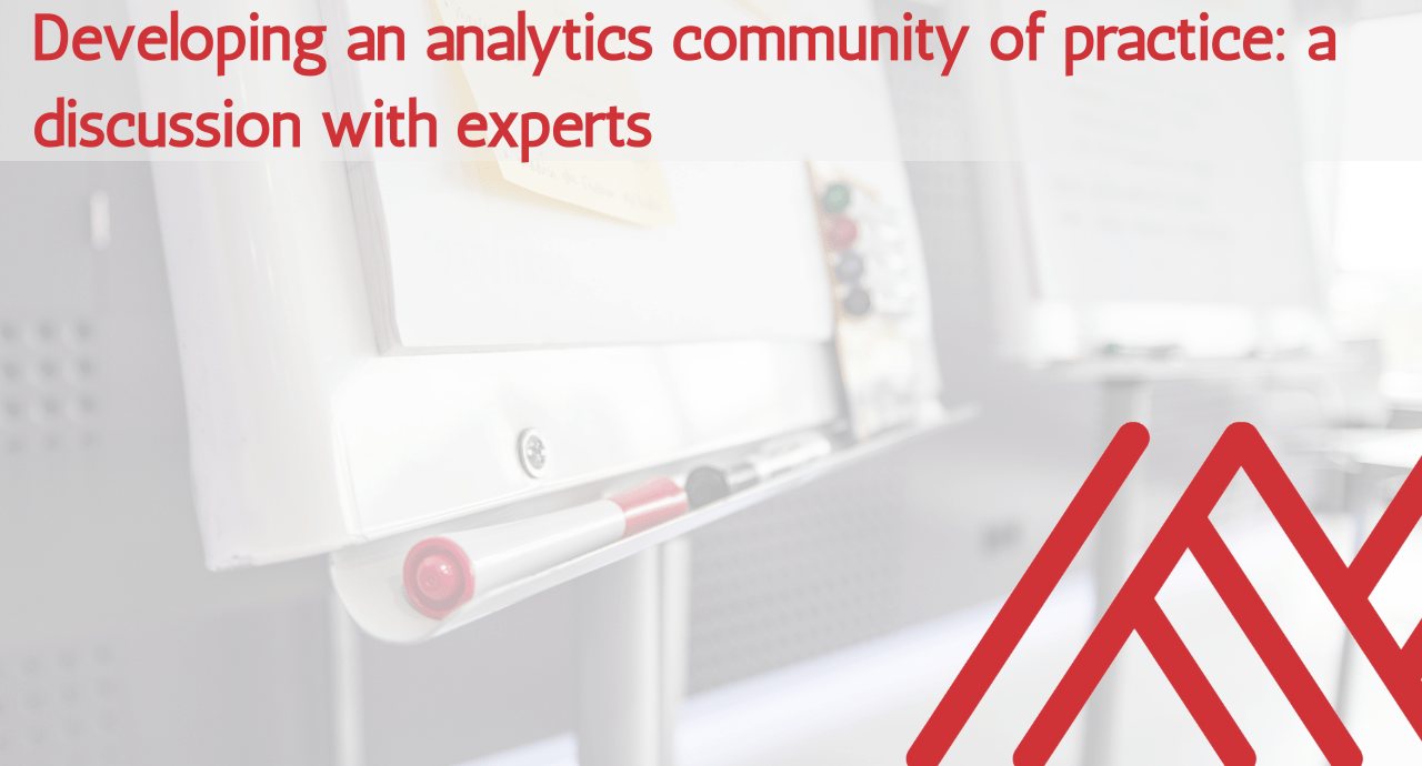 Developing an analytics community of practice: A discussion with experts