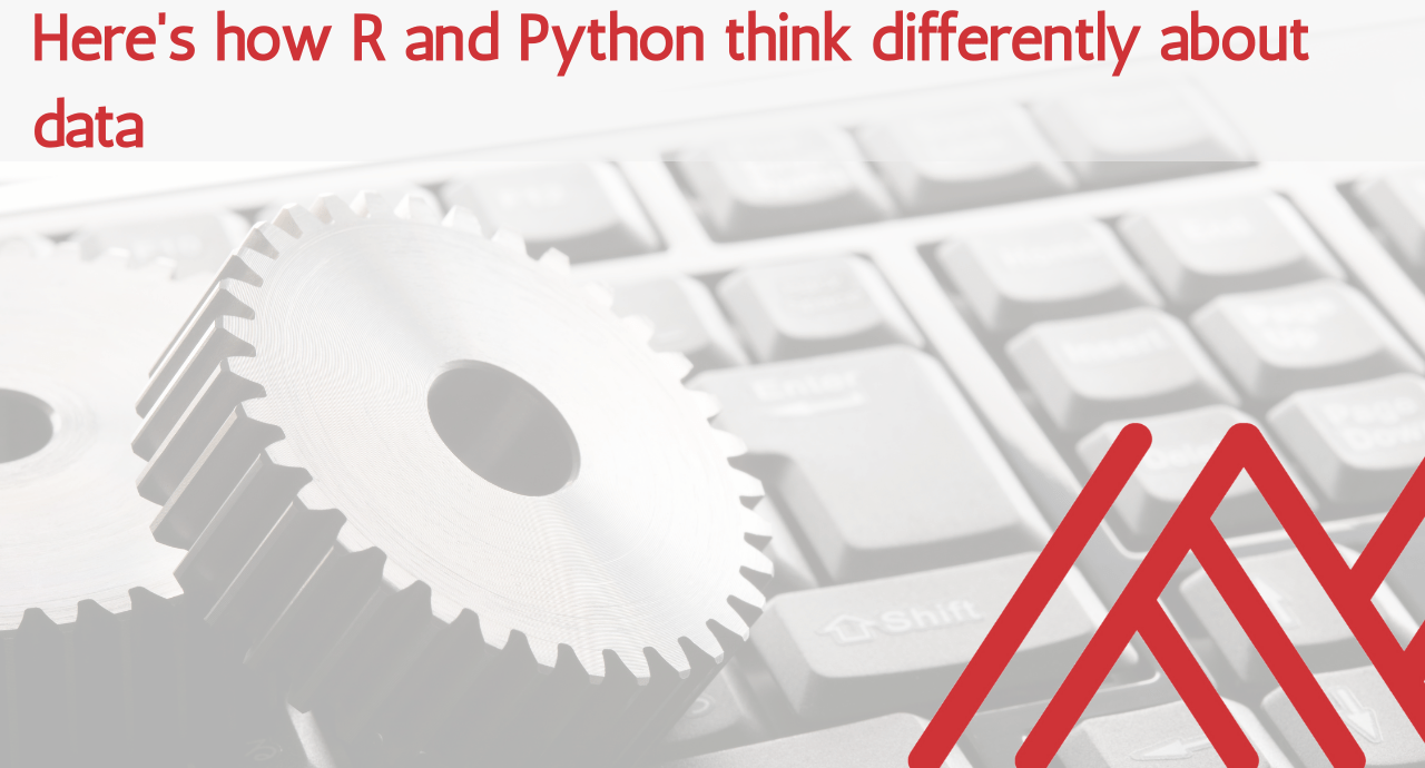 Here’s how R and Python think differently about data