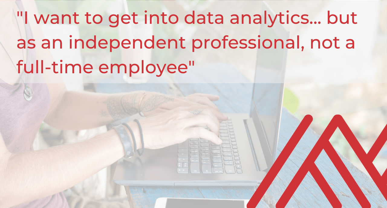 I want to get into data analytics as an independent cover