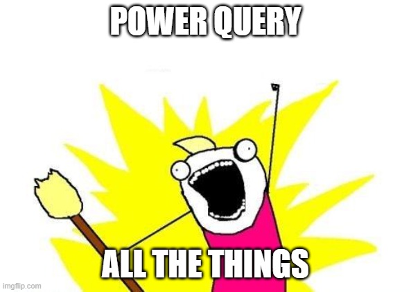 Power Query all the things!