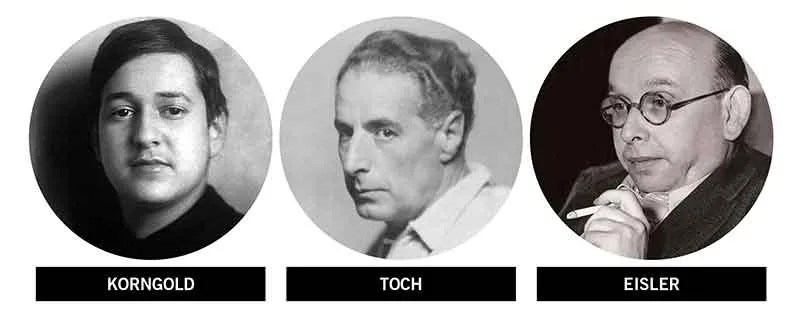 Golden age film score composers Erich Korngold (1897–1957), Ernst Toch (1887–1964), Hanns Eisler (1898–1962)