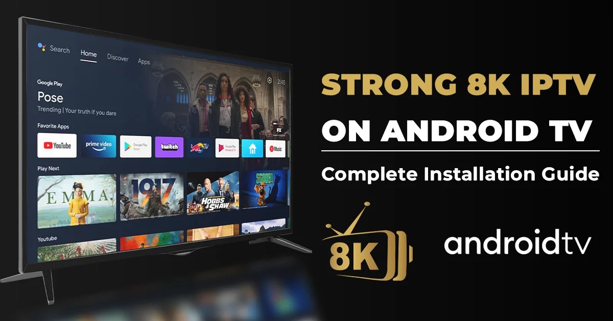 Strong 8K IPTV on Android TV: Complete Installation Guide