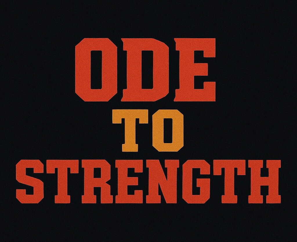 Ode to Strength Part 2