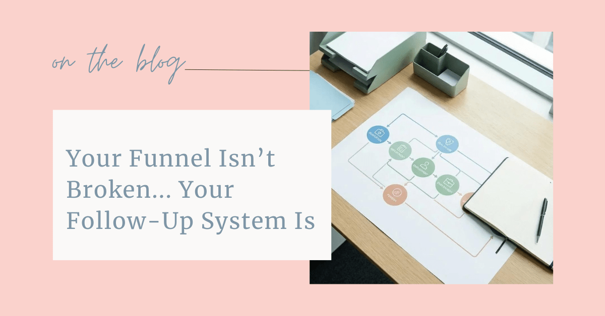 Your Funnel Isn’t Broken. Your Follow-Up System Is.