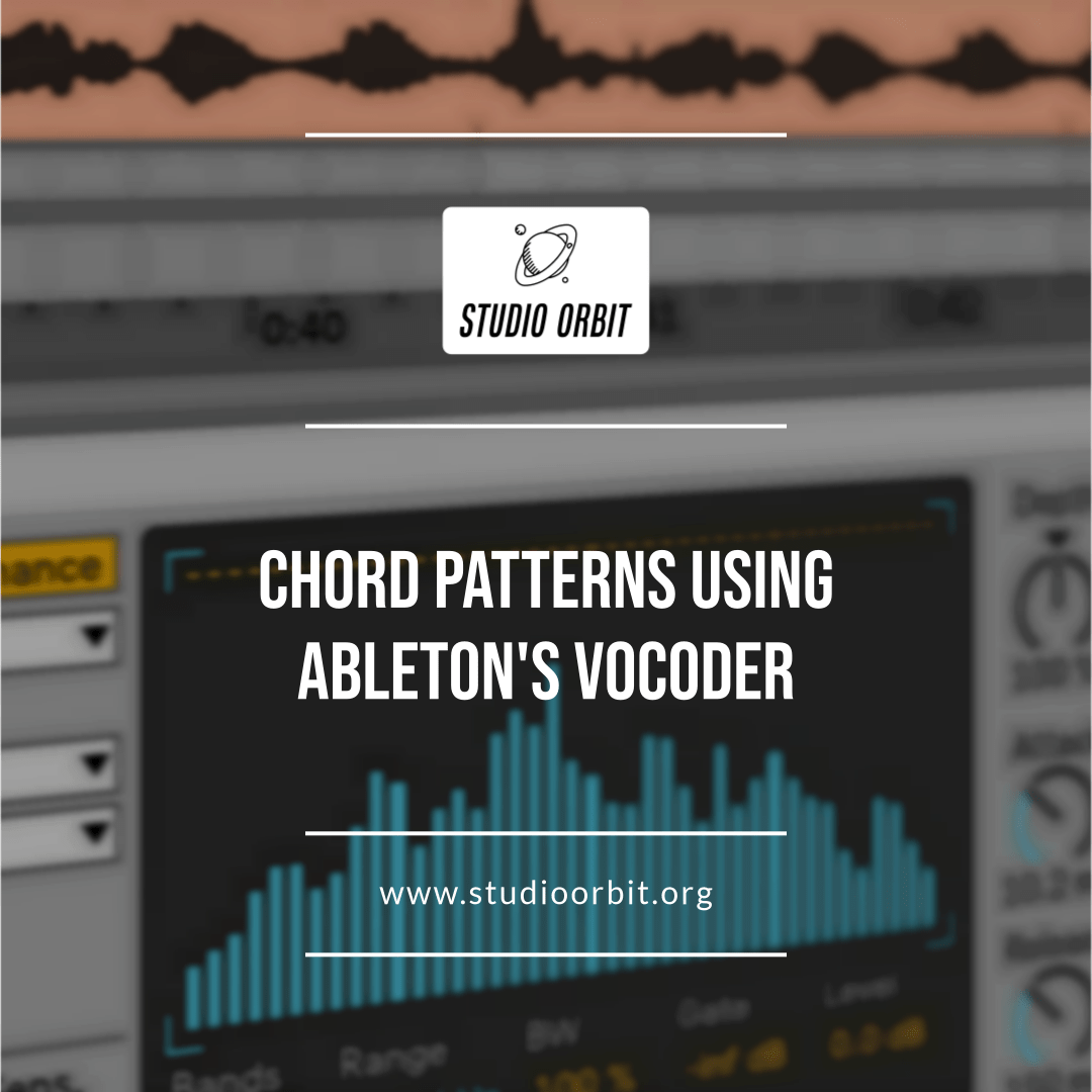 Chord Patterns with Ableton's Vocoder