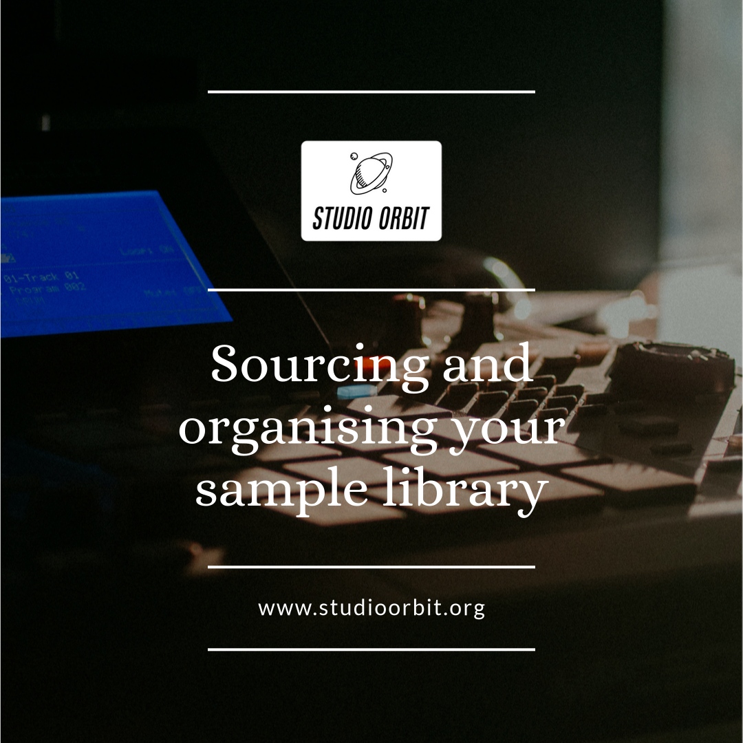 Sourcing and organising your sample library