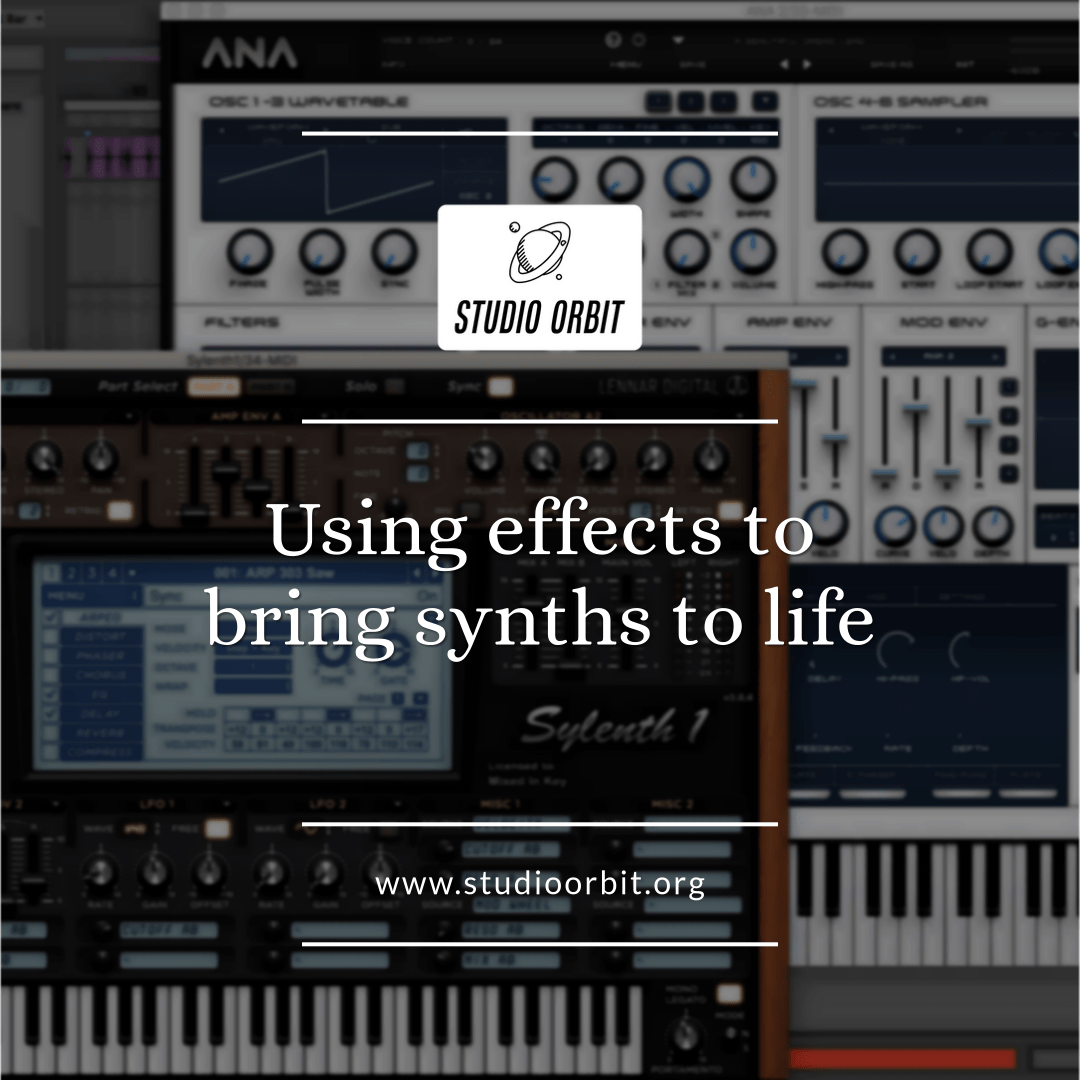 Using Effects To Bring Synths To Life