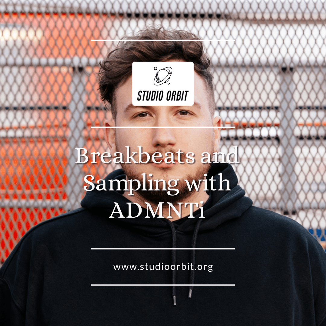 Breakbeats and Sampling with ADMNTi