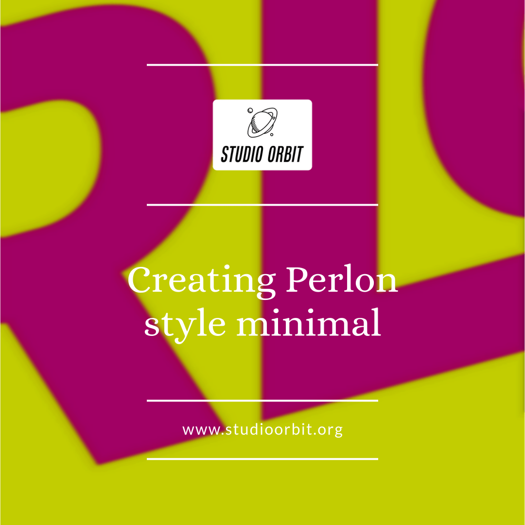 Creating Perlon style minimal