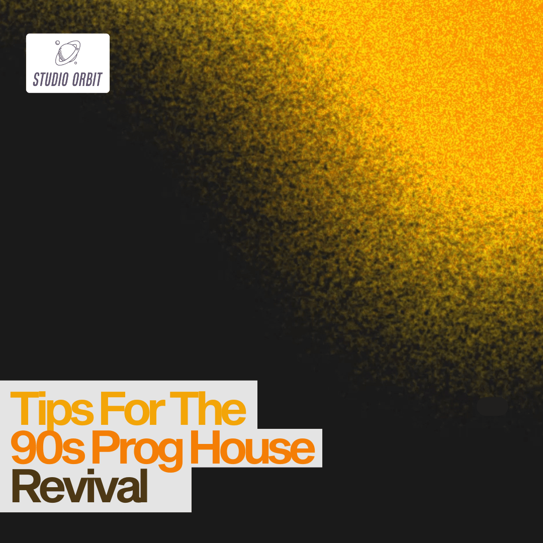 Tips For The 90s Prog House Revival