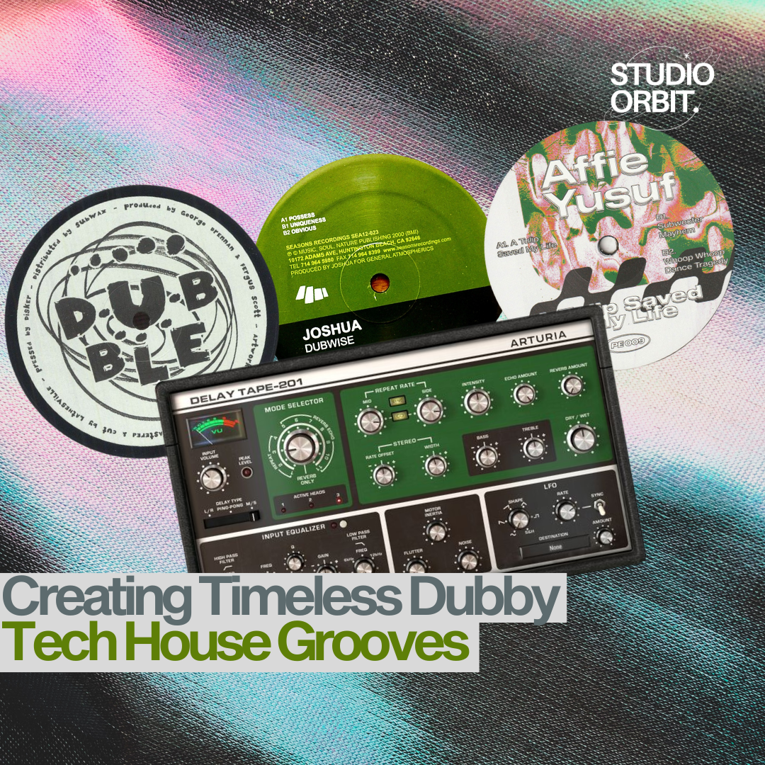 Creating Timeless Dubby Tech House Grooves