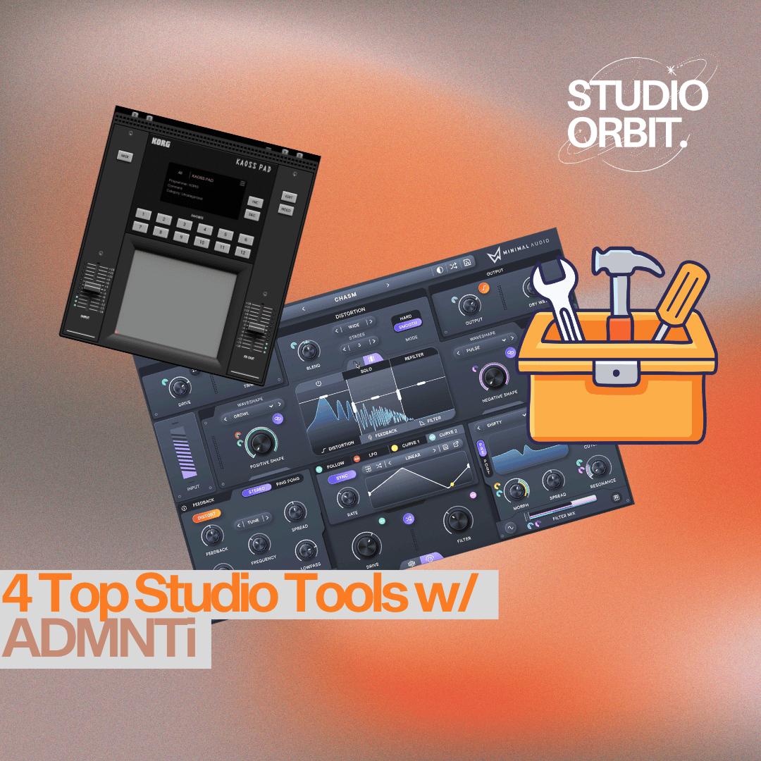 4 Top Studio Tools w/ ADMNTi