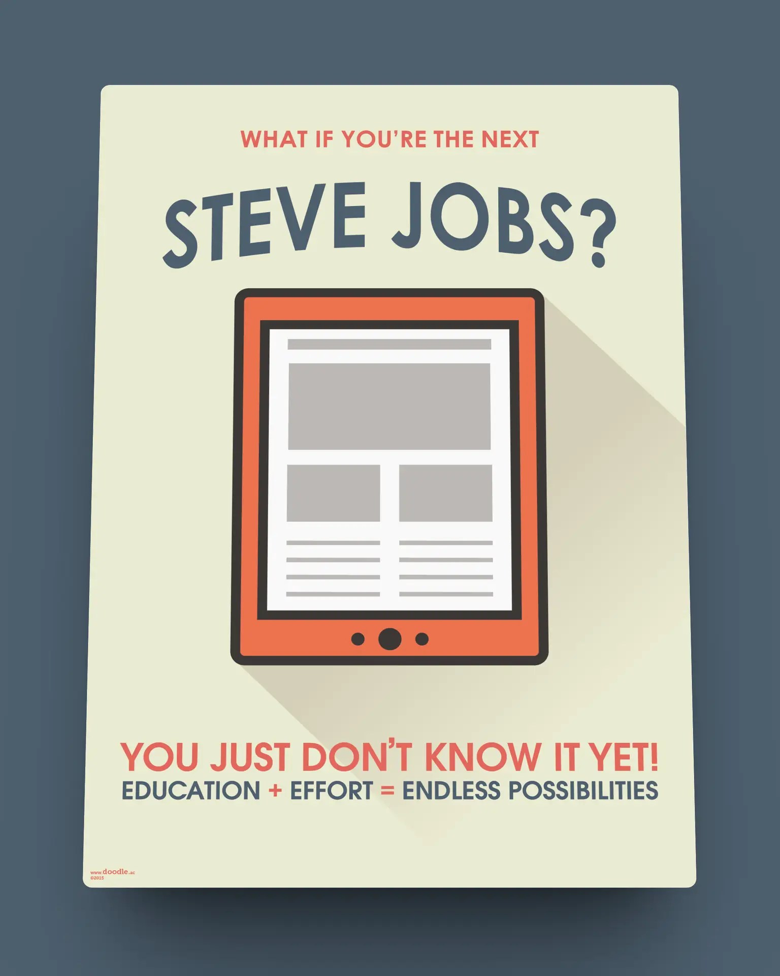 What If you're the next Steve Jobs