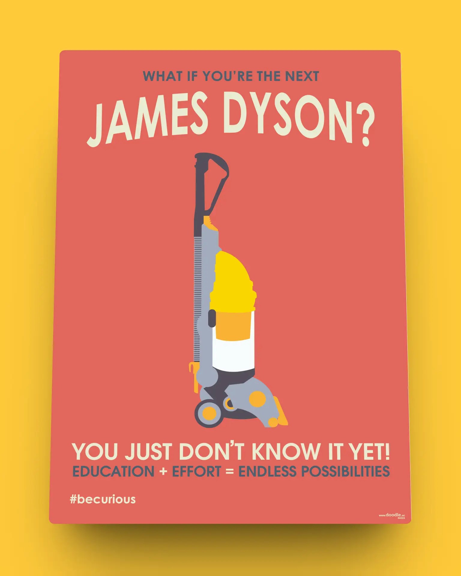What If you're the next James Dyson