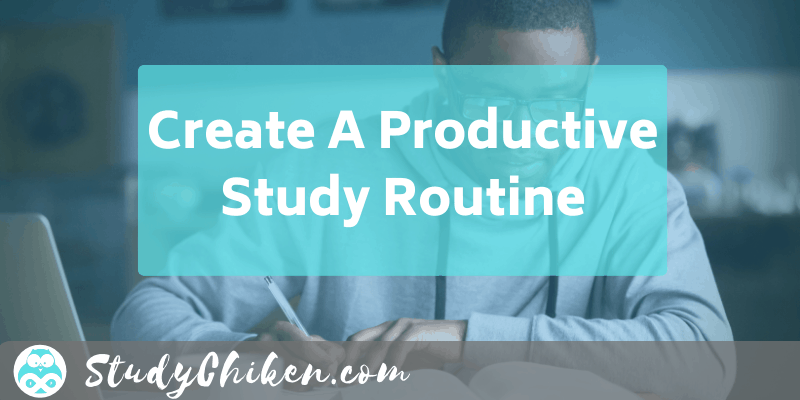 How To Create A Productive Study Routine