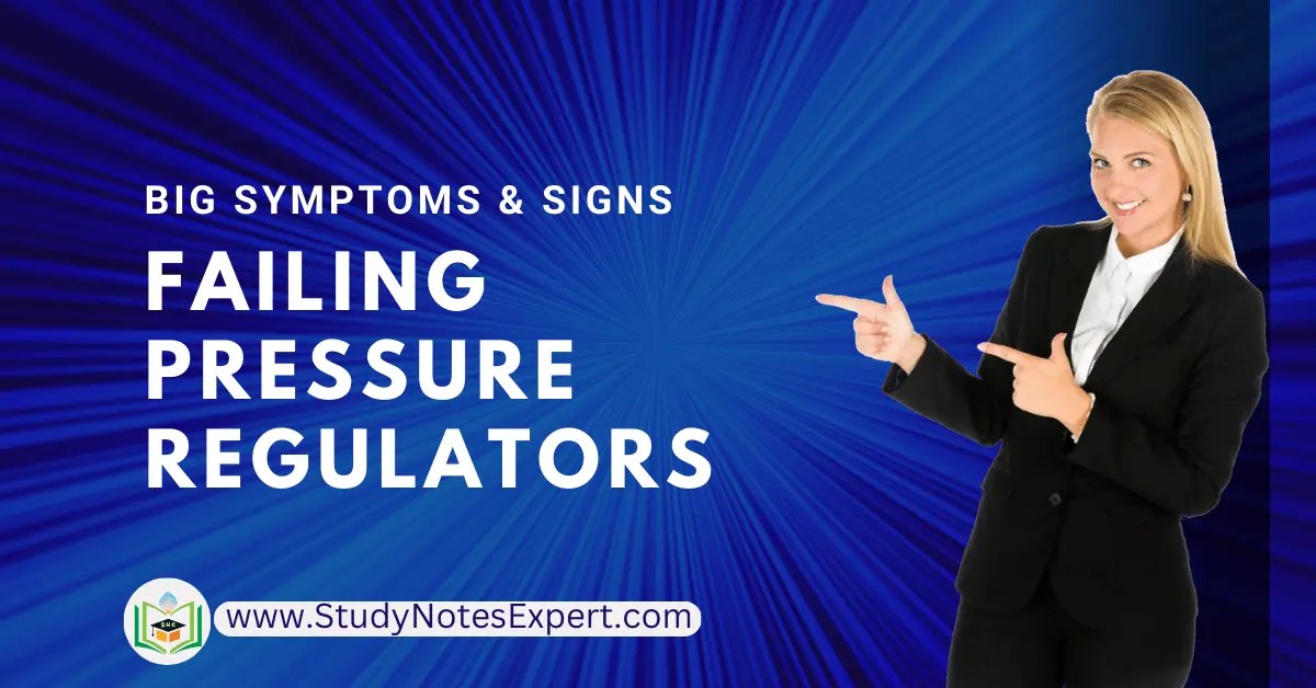 Big Symptoms & Signs of Failing Pressure Regulator