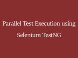 Parallel Test Execution Using Selenium Testng Ss Blog