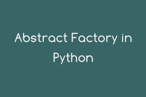 Abstract Factory Python Basics 24 3 0 - Landscape Wallpaper Collection - High Resolution Quality