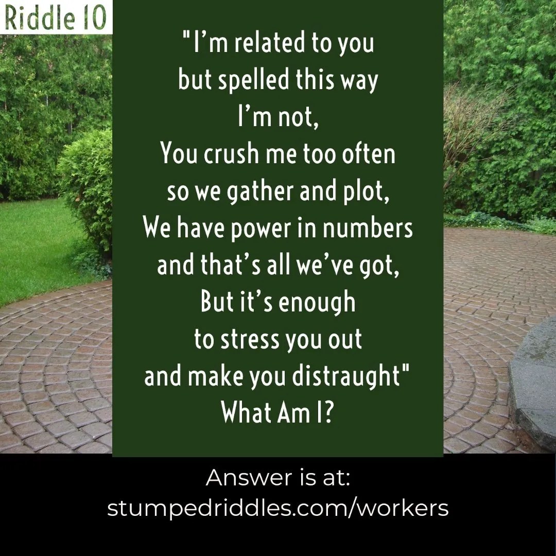 Riddles for the family, teachers, teenagers, and adults. Free online riddles for personal mind challenge. Riddle 10 on StumpedRiddles.com