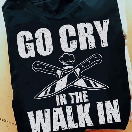 Funny chef shirt with sarcastic walk-in cooler joke for restaurant workers.