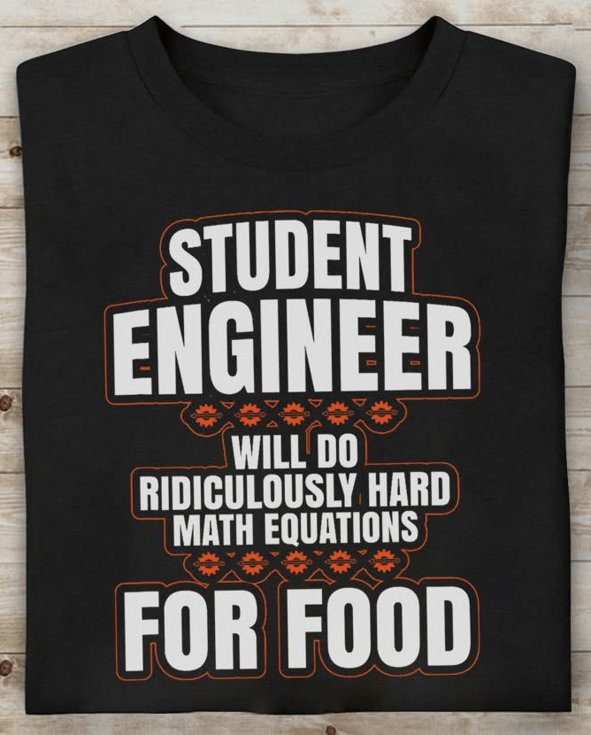 Engineering student math humor t-shirt with equation-based design for STEM college life.