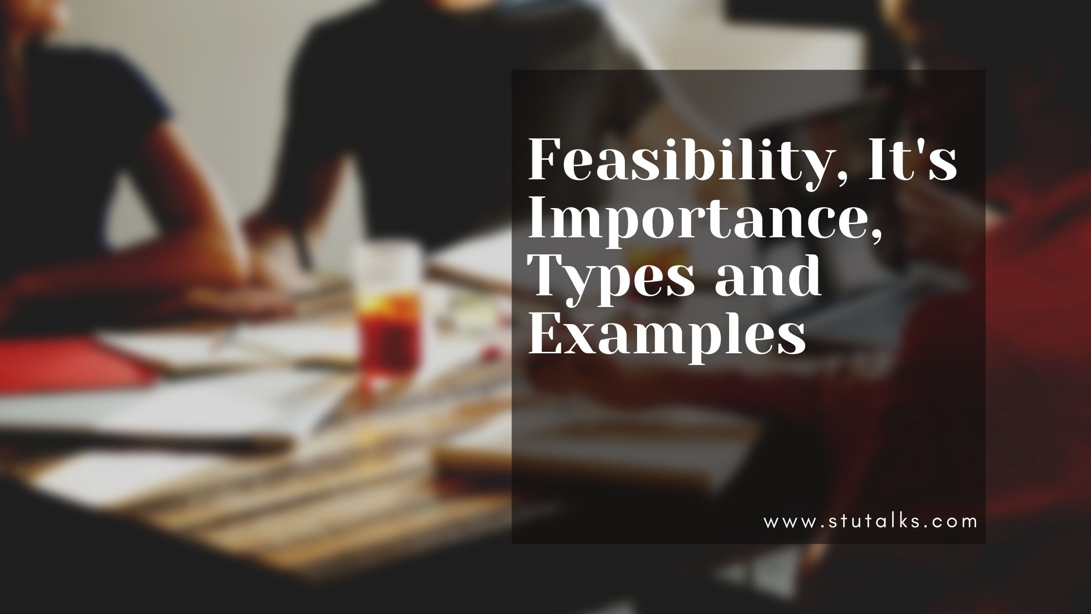 Feasibility, its Importance, Types and Examples