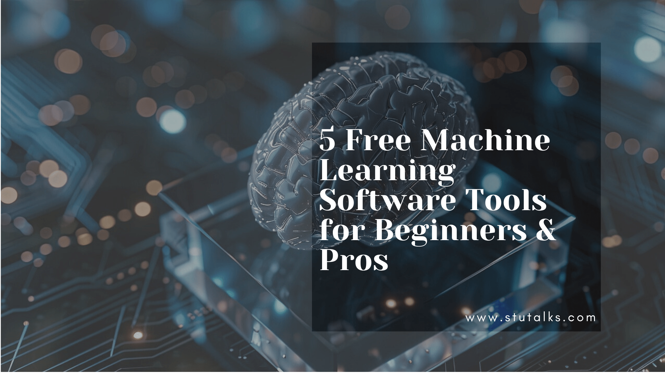 5 Free Machine Learning Software Tools
