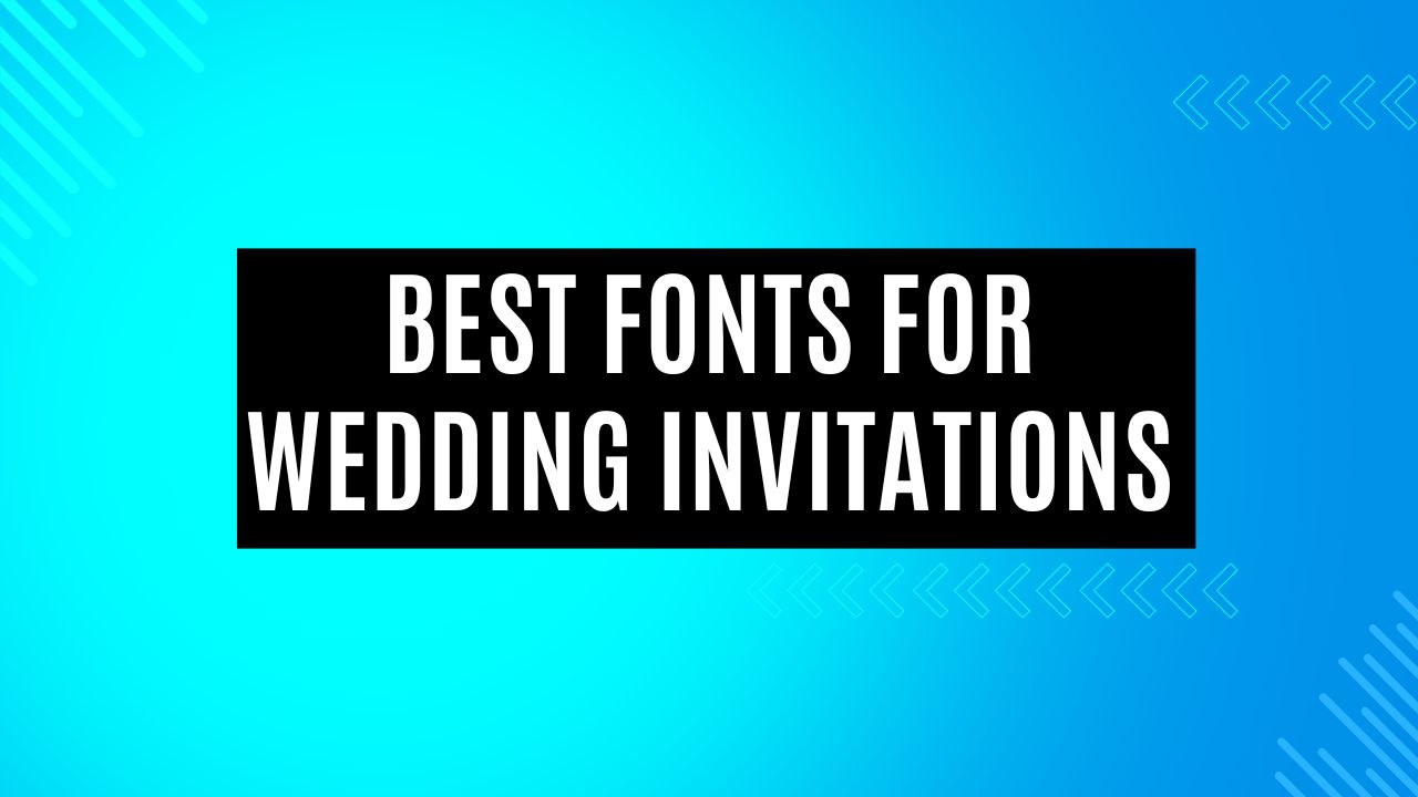 Best fonts for wedding invitations: elegance in every letter