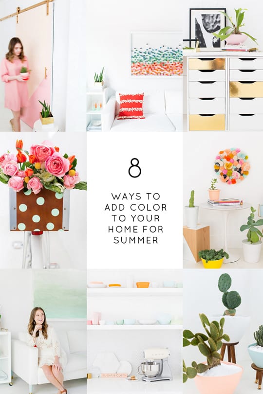 8 DIY Ways to Add Color to Your Home This Summer! — Sugar & Cloth