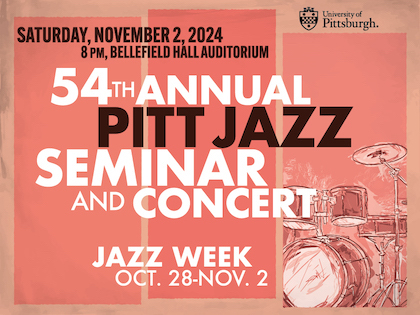 54th Annual Pitt Jazz Seminar and Concert