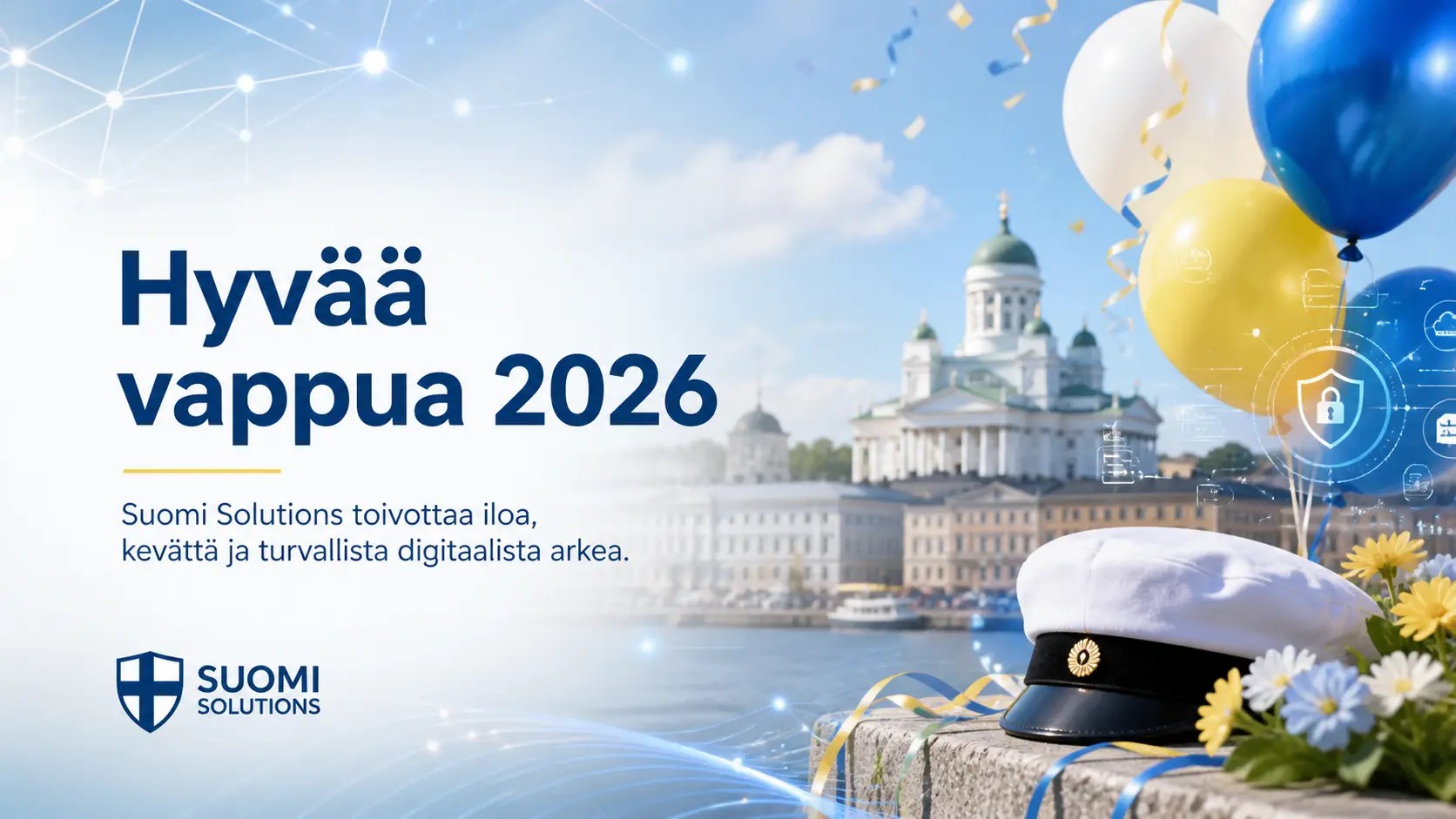 Hyvää vappua 2026 Suomi Solutionsilta, iloisia kevätjuhlia ja turvallista digitaalista arkea, taustalla Helsingin kaunis kaupunkimaisema ja juhlapallot.