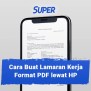 Cara Membuat Lamaran Kerja PDF Lewat HP, Cepat Dan Praktis!