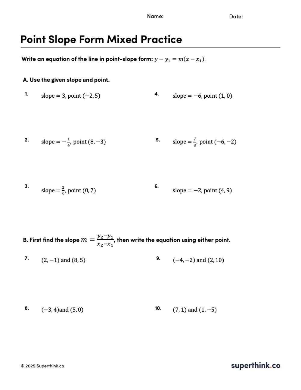 Free printable math worksheet titled “Point Slope Form Mixed Practice” from Superthink.co. The page includes name and date lines, a bold header, and directions for writing equations in point-slope form. There are two sections: one section asks students to use a given slope and point, and the second section asks students to find slope from two points before writing the equation. Problems are arranged in a clean two-column layout with plenty of space for student work.