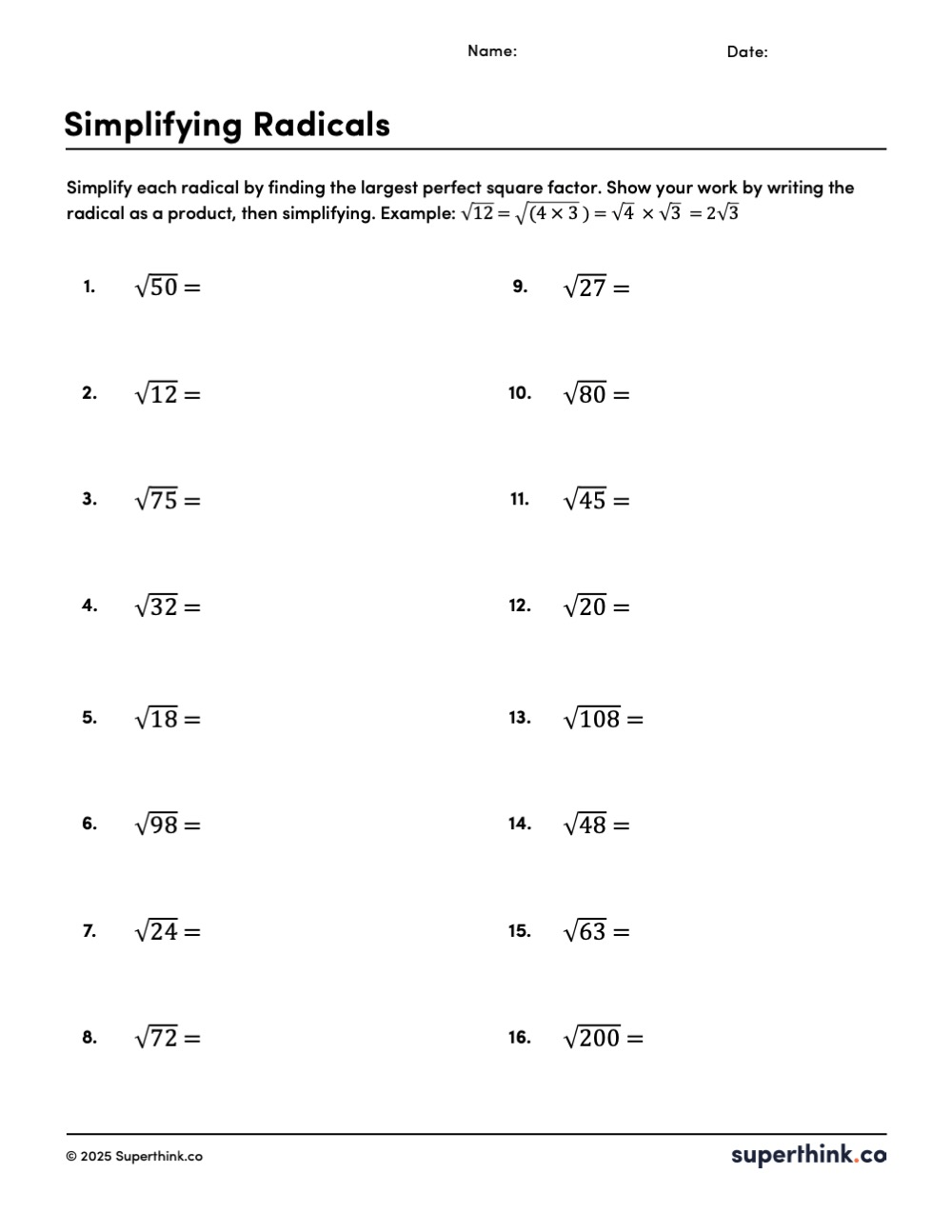 Free simplifying radicals worksheet with 16 problems in two columns, asking students to simplify square roots such as √50, √12, √75, √32, √18, √98, √24, √72, √27, √80, √45, √20, √108, √48, √63, and √200, with space to write answers.