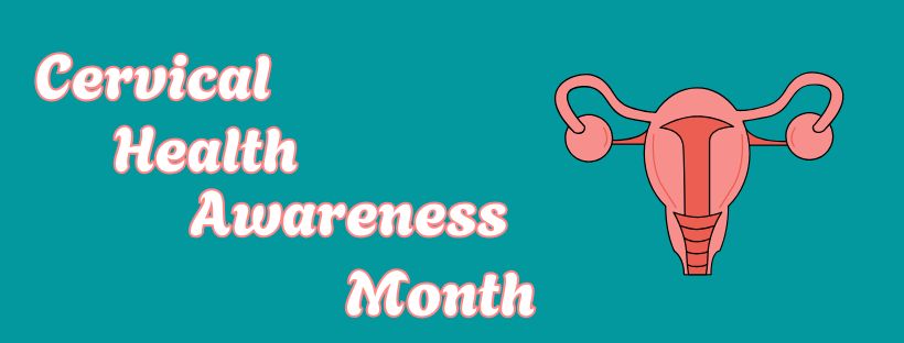 CervicalHealthAwarenessMonthVisualwithaCervix