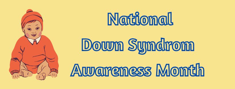 NationalDownSyndromeAwarenessMonthwithImageofBabywithDownSyndrome