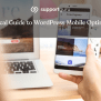 A Practical Guide To WordPress Mobile Optimization