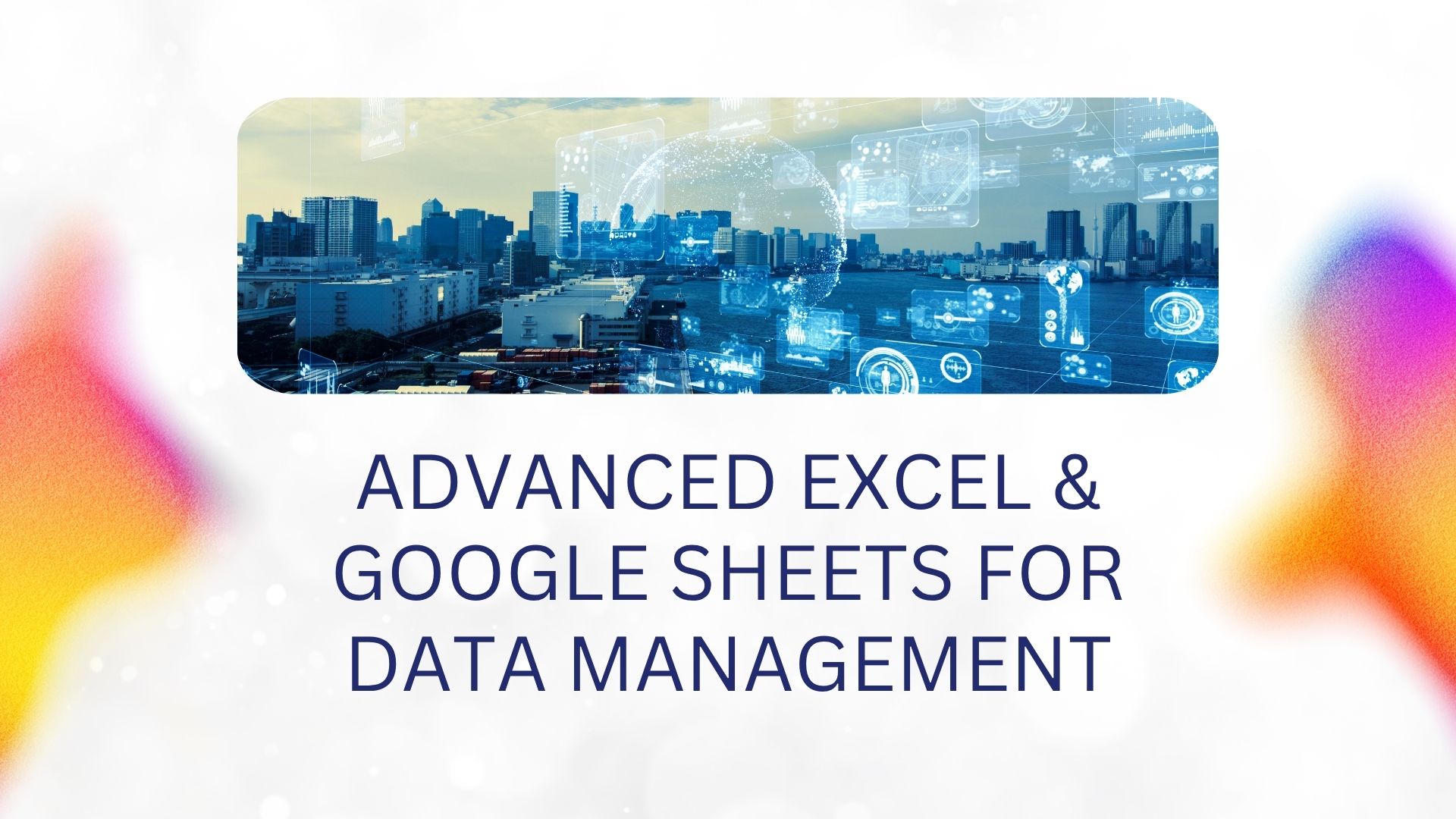 Mastering Excel and Google Sheets transforms raw data into smart business decisions.  