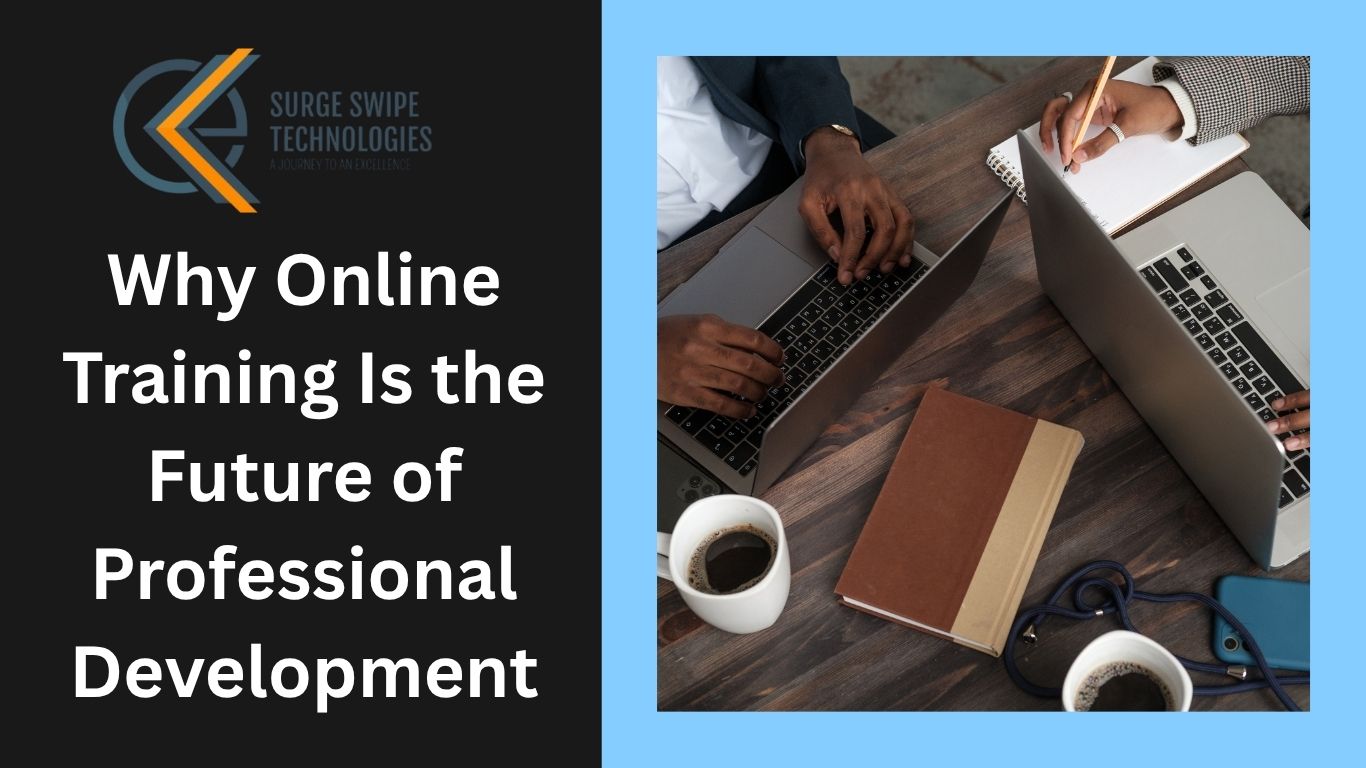 Embrace flexibility and growth with online training—your gateway to future-ready professional skills.