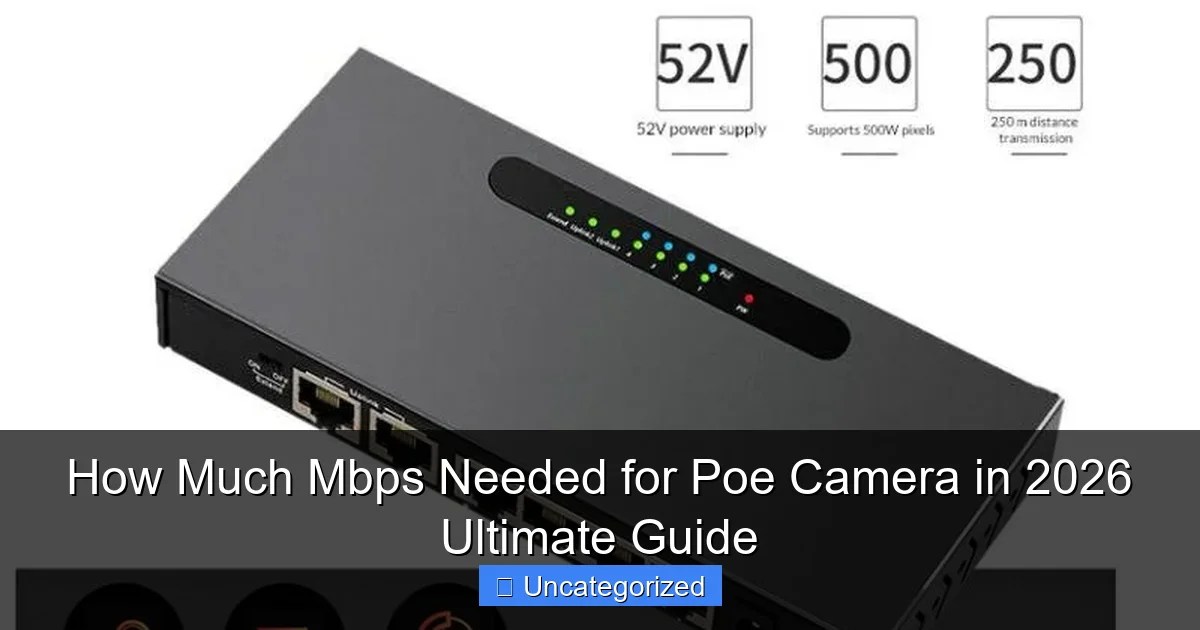 How Much Mbps Needed For Poe Camera In 2026 Ultimate Guide How Much Mpbs Needed For Poe Camera 0.webp