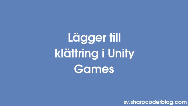 Adicionando Escalada Em Jogos Unity Sharp Coder Blog - Premium 4K Space Images | Free Download