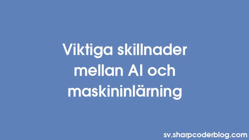 N Gleforskelle Mellem Ai Og Machine Learning Sharp Coder Blog - Professional Colorful Photo - High Resolution