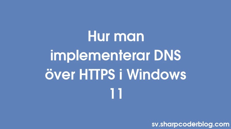 How To Implement Dns Over Https In Windows 11 Sharp Coder Blog - Download Amazing Minimal Background | 4K