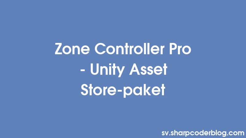 Zone Controller Pro Paket Penyimpanan Aset Unity Sharp Coder Blog - Best Dark Backgrounds in Mobile