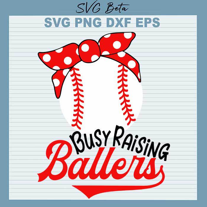 Busy raising baller mom svg